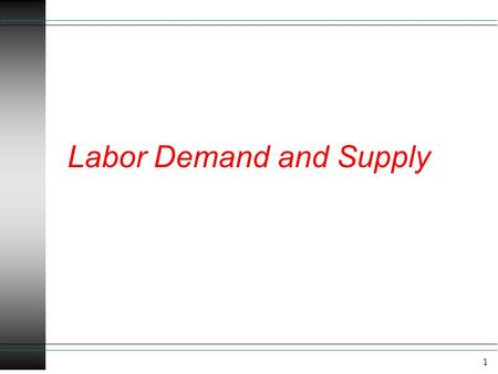 1 Labor Demand and Supply. 2 Overview u In the previous few chapters we have focused on the output decision for firms. Now we want to focus on the input.