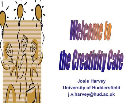 Josie Harvey University of Huddersfield