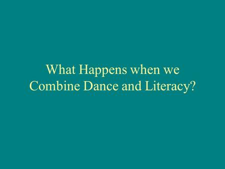 What Happens when we Combine Dance and Literacy?