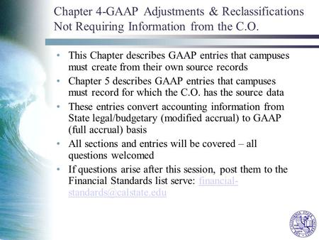 Chapter 4-GAAP Adjustments & Reclassifications Not Requiring Information from the C.O. This Chapter describes GAAP entries that campuses must create from.