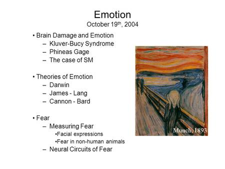 Emotion October 19th, 2004 Brain Damage and Emotion