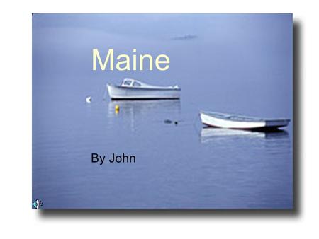 Maine By John Famous People Symbols SportsSources See if you know your facts Map Landmarks Why would someone come to my state? Pictures history weather.