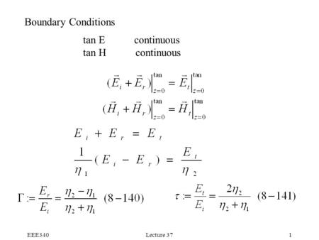 EEE340Lecture 371 Boundary Conditions tan E continuous tan H continuous.