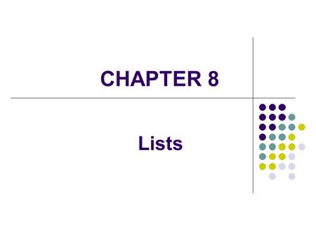 CHAPTER 8 Lists. 2 A list is a linear collection Adding and removing elements in lists are not restricted by the collection structure We will examine.
