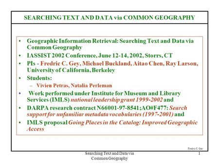 Searching Text and Data via Common Geography 1 SEARCHING TEXT AND DATA via COMMON GEOGRAPHY Geographic Information Retrieval: Searching Text and Data via.
