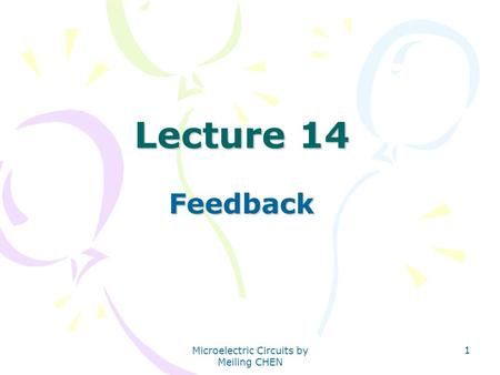 Microelectric Circuits by Meiling CHEN 1 Lecture 14 Feedback.