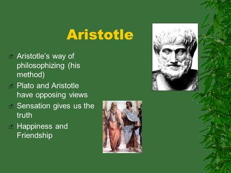 Aristotle Aristotle’s way of philosophizing (his method)