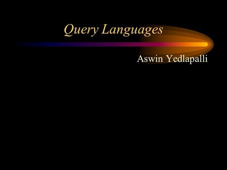 Query Languages Aswin Yedlapalli. XML Query data model Document is viewed as a labeled tree with nodes Successors of node may be : - an ordered sequence.
