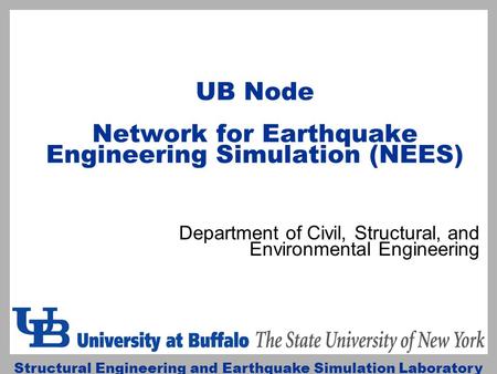 UB Node Network for Earthquake Engineering Simulation (NEES)