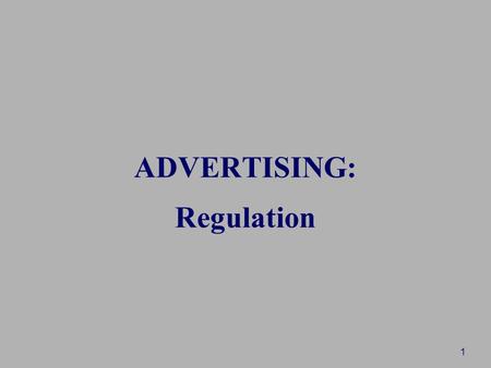 1 ADVERTISING: Regulation. 2 LAWS AND ETHICS Two forms of oversight are: LEGAL What the law allows ETHICAL What we SHOULD do Ethics are usually the higher.