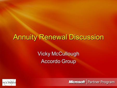 Annuity Renewal Discussion Vicky McCullough Accordo Group Vicky McCullough Accordo Group.