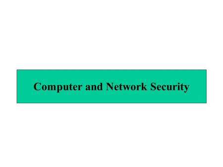 Computer and Network Security. Introduction Internet security –Consumers entering highly confidential information –Number of security attacks increasing.