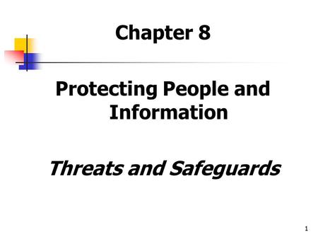 Protecting People and Information Threats and Safeguards