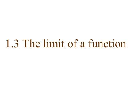 1.3 The limit of a function. A rock falls from a high cliff. The position of the rock is given by: After 2 seconds: average speed: What is the instantaneous.