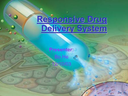 Responsive Drug Delivery System
