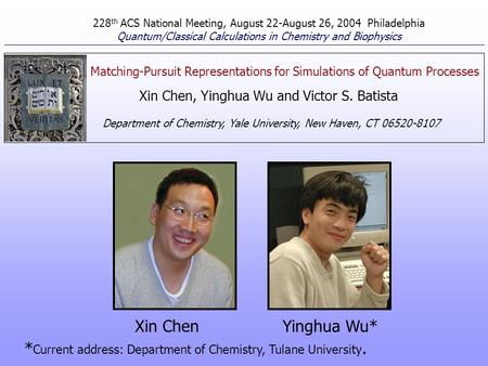Yinghua Wu* Xin Chen, Yinghua Wu and Victor S. Batista Department of Chemistry, Yale University, New Haven, CT 06520-8107 Xin Chen * Current address: Department.