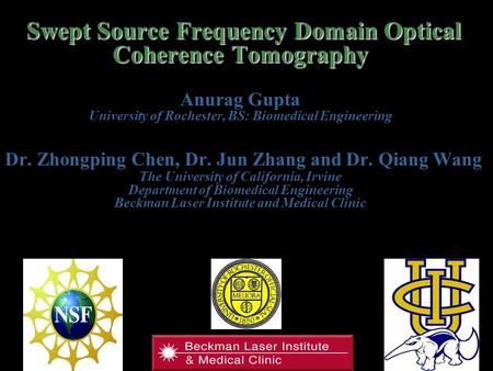 1 Swept Source Frequency Domain Optical Coherence Tomography Swept Source Frequency Domain Optical Coherence Tomography Anurag Gupta University of Rochester,