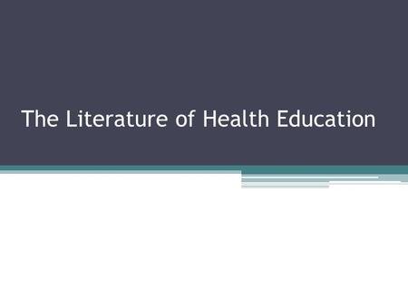 The Literature of Health Education Principles and Applications.