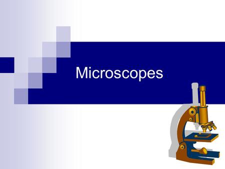 Microscopes. Contents History Structure Uses Images.