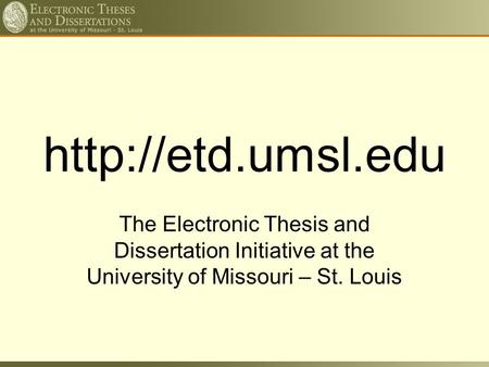 The Electronic Thesis and Dissertation Initiative at the University of Missouri – St. Louis.