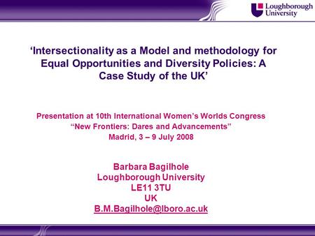‘Intersectionality as a Model and methodology for Equal Opportunities and Diversity Policies: A Case Study of the UK’ Presentation at 10th International.