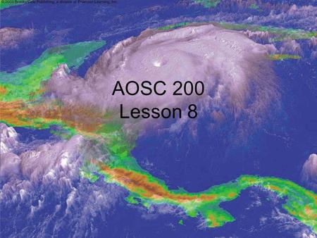 AOSC 200 Lesson 8. Oceanography The oceans play three important roles in determining weather and climate (1) They are the major source of water vapor.
