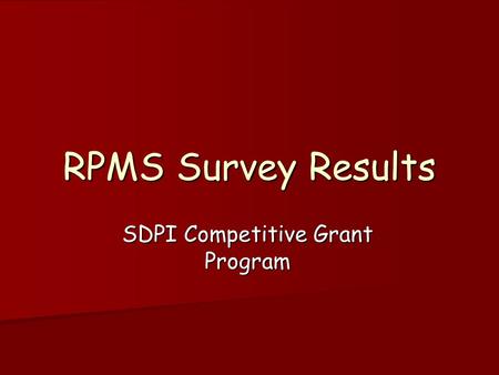 RPMS Survey Results SDPI Competitive Grant Program.