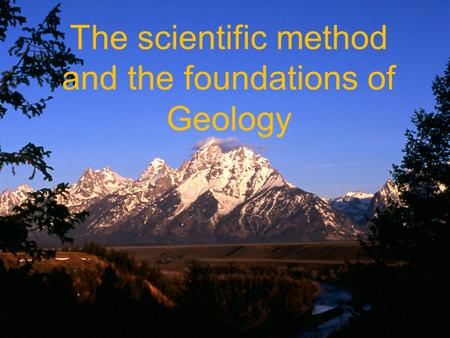 The scientific method and the foundations of Geology.