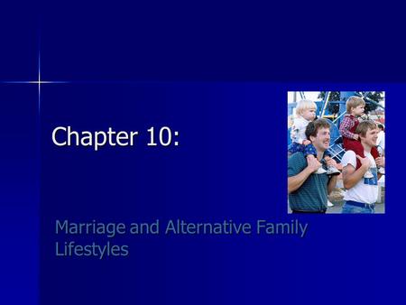 Marriage and Alternative Family Lifestyles