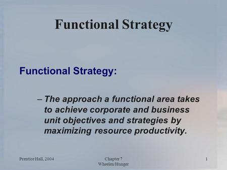 Functional Strategy Functional Strategy: