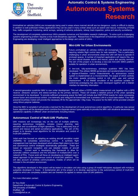 Automatic Control & Systems Engineering Autonomous Systems Research Mini-UAV for Urban Environments Autonomous Control of Multi-UAV Platforms Future uninhabited.