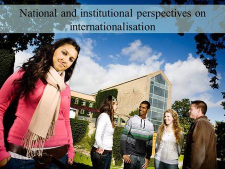 National and institutional perspectives on internationalisation.