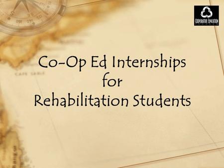 Co-Op Ed Internships for Rehabilitation Students.