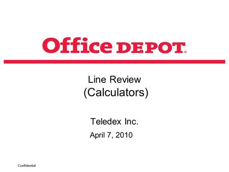Confidential Line Review (Calculators) Teledex Inc. April 7, 2010.