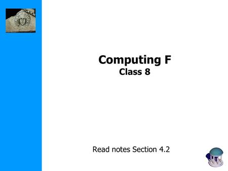 Computing F Class 8 Read notes Section 4.2. C1C1 C2C2 l2l2  l1l1 e1e1 e2e2 Fundamental matrix (3x3 rank 2 matrix) 1.Computable from corresponding points.