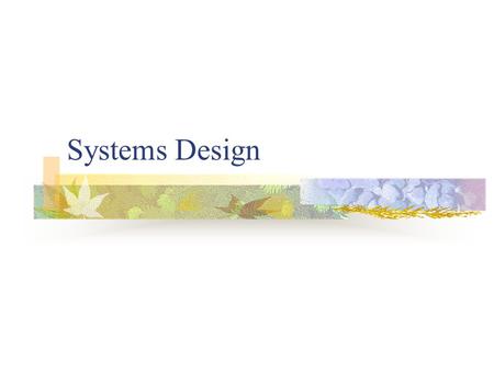 Systems Design. We we came from… Planning Analysis Design Implementation Identify Problem/Value. Feasibility Analysis. Project Management. Understand.