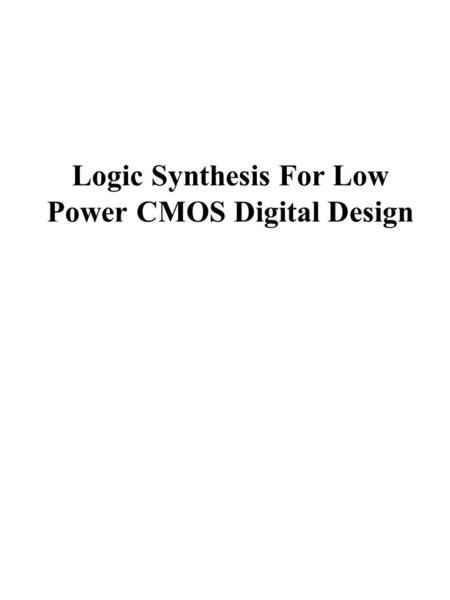 Logic Synthesis For Low Power CMOS Digital Design.
