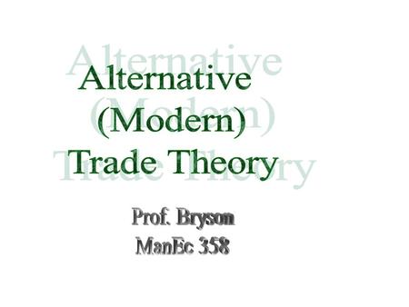 For a long time we were happy with the old trade theory featuring comparative advantage and its more modern trade theorems.