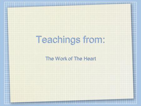 Teachings from: The Work of The Heart. Necessity of Betrayal What this Means...