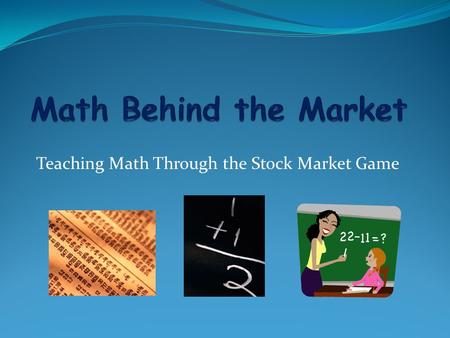 Teaching Math Through the Stock Market Game