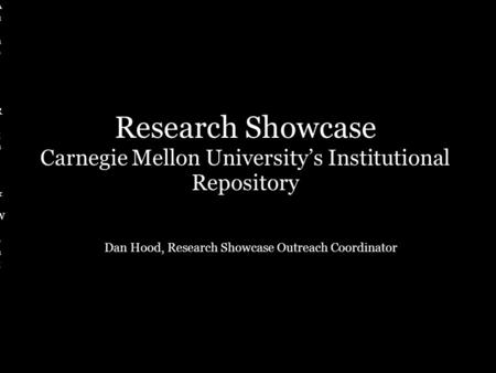 Authors' Rights & WrongsAuthors' Rights & Wrongs Research Showcase Carnegie Mellon University’s Institutional Repository Dan Hood, Research Showcase Outreach.