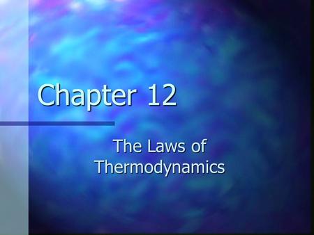 Chapter 12 The Laws of Thermodynamics. Work in Thermodynamic Processes Work is an important energy transfer mechanism in thermodynamic systems Work is.