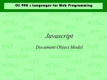 Javascript Document Object Model. How to use JavaScript  JavaScript can be embedded into your html pages in a couple of ways  in elements in both and.
