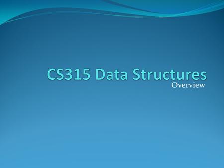 Overview. Why data structures is a key course Main points from syllabus Survey Warmup program And now to get started...