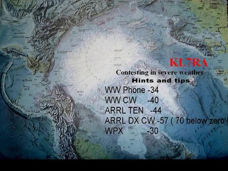 Contesting From the Arctic KL7RA Very cold weather, station is in the interior and far from the ocean. Station is used for all CQ and ARRL contests. About.