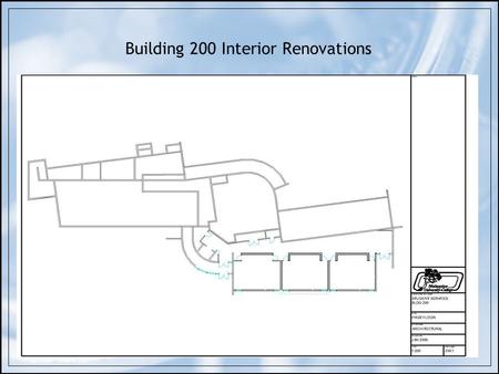 Building 200 Interior Renovations. Agenda Item 1: Initial questions Item 2: Construction Schedule Item 3: Moving Schedule and Process Item 4: Q&A – regarding.