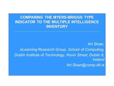 Art Sloan, eLearning Research Group, School of Computing, Dublin Institute of Technology, Kevin Street, Dublin 8, Ireland