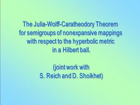 In a long history associated with the problem on iterating holomorphic mappings and their fixed points, the work of G. Julia, J. Wolff and C. Caratheodory.