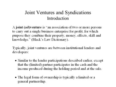 Joint Ventures and Syndications Introduction.