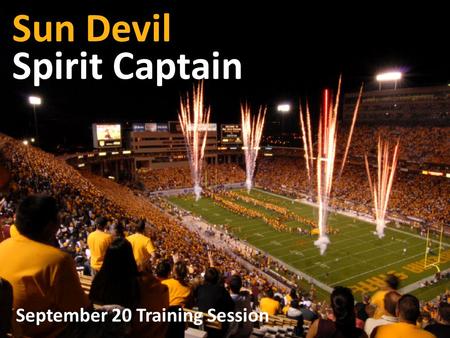 Sun Devil Spirit Captain September 20 Training Session.
